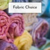 Fabric Choice