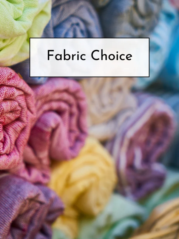 Fabric Choice